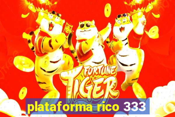 plataforma rico 333